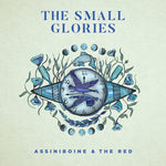The Small Glories - Assiniboine & The Red - Gimme Radio