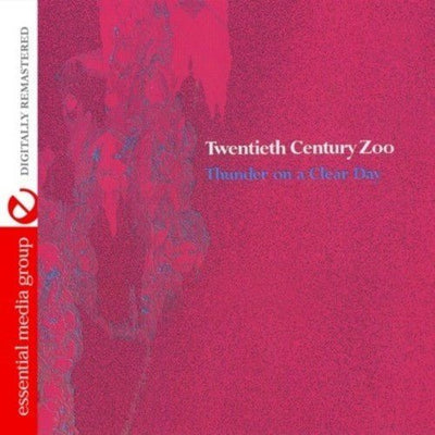 Twentieth Century Zoo - Thunder On A Clear Day