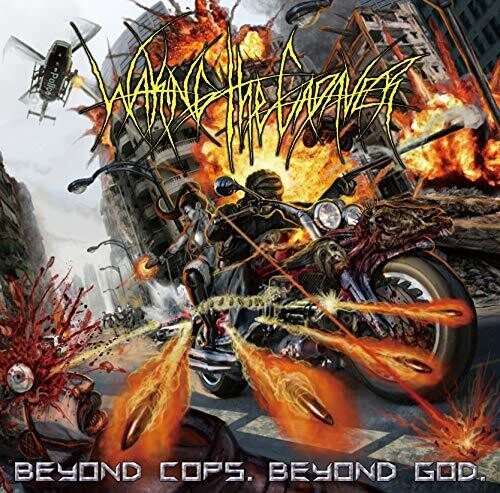 Waking The Cadaver - Beyond Cops. Beyond God. - Gimme Radio