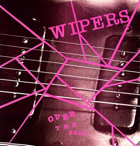 Wipers - Over The Edge - Gimme Radio