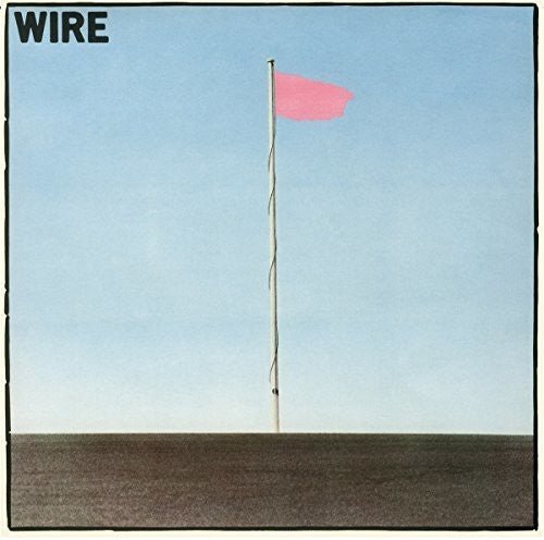 Wire - Pink Flag - Gimme Radio